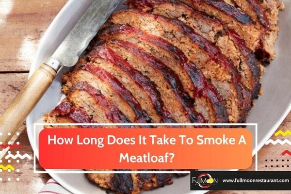 How Long Does It Take To Smoke A Meatloaf